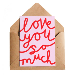 Love You So Much Greetings Card